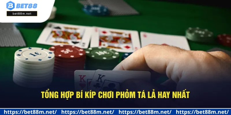 Phỏm Tá Lả Tại Bet88 - Trải Nghiệm Chuẩn VIP, Thưởng Lớn 3 Chia sẻ mẹo đánh Tá Lả hiệu quả hàng đầu