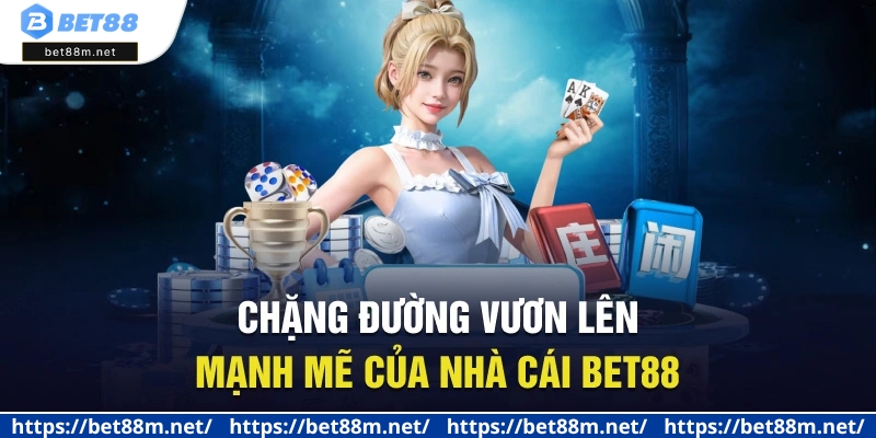 Trang Chủ 15 Chặng đường vươn lên mạnh mẽ của nhà cái BET88