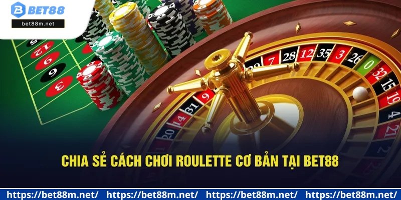 Bật mí luật chơi Roulette chuẩn xác ở Bet88