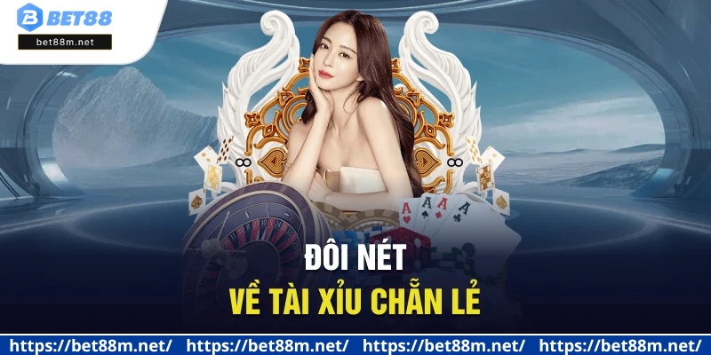 Tài Xỉu Chẵn Lẻ Là Gì? Luật Và Mẹo Chơi Hiệu Quả Ở Bet88 1 Đôi nét về Tài Xỉu Chẵn Lẻ
