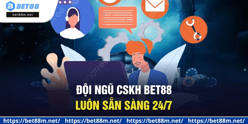 Liên Hệ BET88 - Tổng Hợp Cách Hỗ Trợ Nhanh Nhất Và An Toàn 1 Đội ngũ CSKH BET88 luôn sẵn sàng 24/7