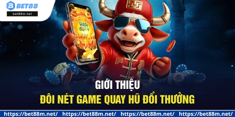 Nổ Hũ Đổi Thưởng Là Gì? Các Game Nổ Hũ Được Ưa Chuộng 1 Giới thiệu đôi nét game quay hũ đổi thưởng
