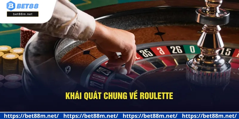Khái quát chung về Roulette