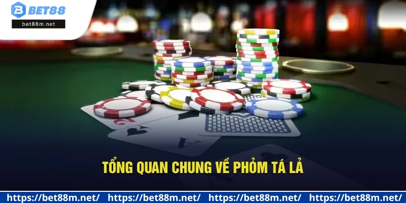 Phỏm Tá Lả Tại Bet88 - Trải Nghiệm Chuẩn VIP, Thưởng Lớn 1 Tổng quan chung về Phỏm Tá Lả